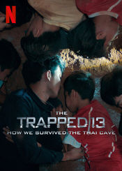 Poster The Trapped 13: How We Survived the Thai Cave