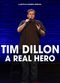 Film Tim Dillon: A Real Hero