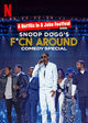 Film - Snoop Dogg's F*cn Around Comedy Special