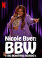 Film Nicole Byer: BBW (Big Beautiful Weirdo)
