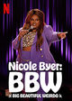 Film - Nicole Byer: BBW (Big Beautiful Weirdo)
