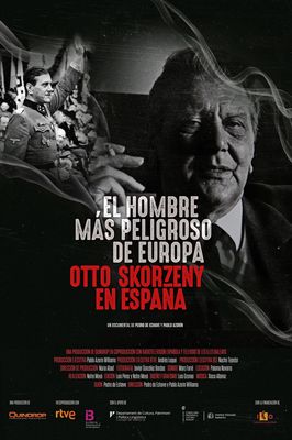 El hombre más peligroso de Europa. Otto Skorzeny en España poster