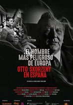 Cel mai periculos om din Europa: Otto Skorzeny în Spania