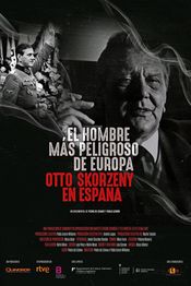 Poster El hombre más peligroso de Europa. Otto Skorzeny en España