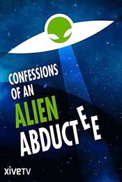 Poster Confessions of an Alien Abductee