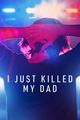 Film - I Just Killed My Dad