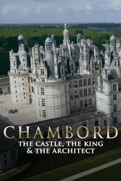 Poster Chambord: le château, le roi et l'architecte
