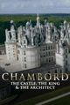 Film - Chambord: le château, le roi et l'architecte