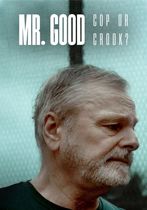 Mr Good: Cop or Crook?