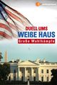 Film - Duell ums Weiße Haus: Große Wahlkämpfe