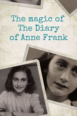 The Magic of the Diary of Anne Frank poster