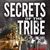 Secrets of the Tribe
