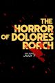 Film - The Horror of Dolores Roach