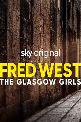 Fred West: The Glasgow Girls poster