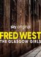 Film Fred West: The Glasgow Girls