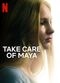 Film Take Care of Maya