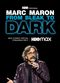Film Marc Maron: From Bleak to Dark