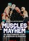 Film Muscles & Mayhem: An Unauthorized Story of American Gladiators