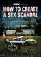 Film How to Create a Sex Scandal