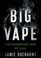 Film Big Vape: The Rise and Fall of Juul