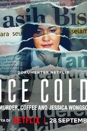 Ice Cold: Murder, Coffee And Jessica Wongso - Rece Ca Gheața: Crimă ...