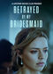Film Betrayed by My Bridesmaid