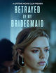 Film - Betrayed by My Bridesmaid