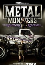Metal Monsters: The Righteous Redeemer