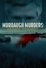 Poster Murdaugh Murders: Deadly Dynasty