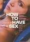 Film How to Have Sex