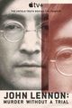 Film - John Lennon: Murder Without a Trial