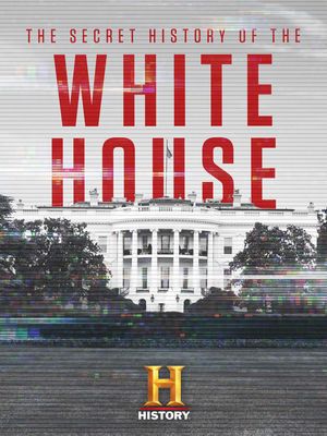 Secret History of the White House poster