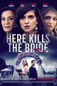 Film - Here Kills the Bride
