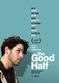 Film The Good Half