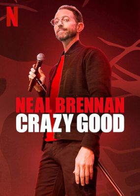 Neal Brennan: Crazy Good poster