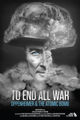 Film - To End All War: Oppenheimer & the Atomic Bomb