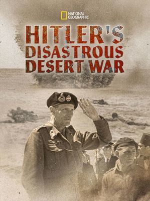 Hitler's Disastrous Desert War poster