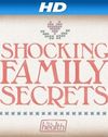 Shocking Family Secrets