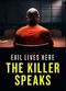 Film Evil Lives Here: The Killer Speaks