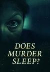 Does Murder Sleep?