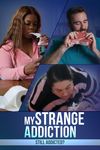 My Strange Addiction: Still Addicted?