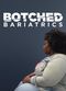 Film Botched Bariatrics