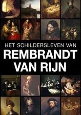 Het schildersleven van Rembrandt van Rijn poster