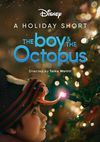 A Disney Holiday Short: The Boy & The Octopus