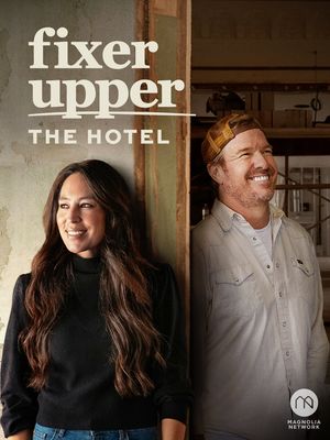 Fixer Upper: The Hotel poster