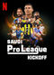 Film Saudi Pro League: Kickoff