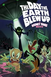 Poster The Day the Earth Blew Up: A Looney Tunes Movie