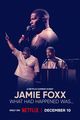 Film - Jamie Foxx: What Had Happened Was...