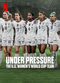 Film Under Pressure: The U.S. Women's World Cup Team