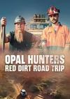 Opal Hunters Red Dirt Road Trip